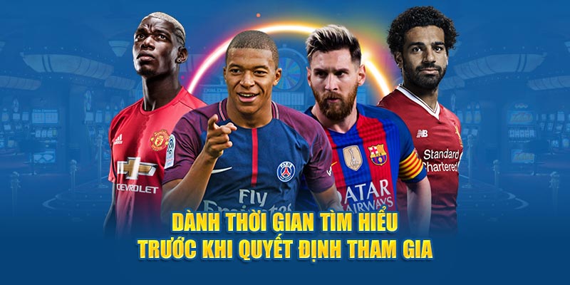 Dành thời gian tìm hiểu kỹ trước khi quyết định tham gia 