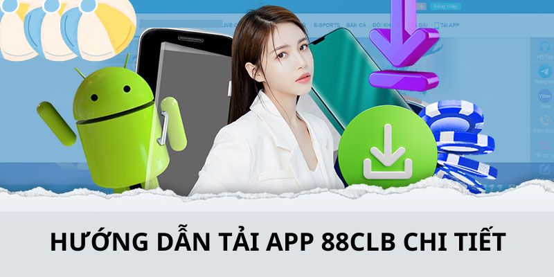 Quy trình thực hiện tải app 88CLB cho thành viên